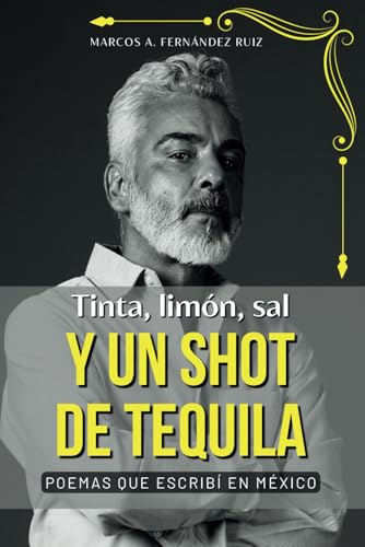 Tinta, limón, sal y un shot de tequila.: Poemas que escribí en México. (Spanish Edition)