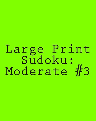 Large Print Sudoku: Moderate #3: Fun and Logical Sudoku