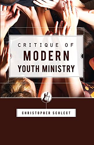 Critique Of Modern Youth Ministry (Canon Press Monographs) #TOP5
