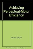 Achieving Perceptual-Motor Efficiency 0875620094 Book Cover