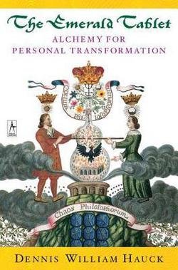 Dennis William Hauck: The Emerald Tablet : Alchemy for Personal Transformation (Paperback); 1999 Edition
