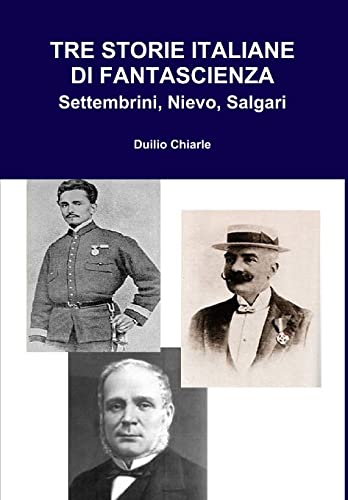 Tre Storie Italiane Di Fantascienza: Settembrini, Nievo, Salgari (Italian Edition)