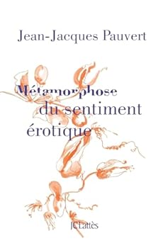 Paperback Métamorphose du sentiment érotique (Essais Et Documents) (French Edition) [French] Book