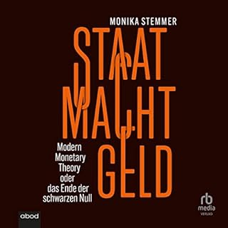 Staat Macht Geld: Modern Monetary Theory oder das Ende der schwarzen Null Titelbild