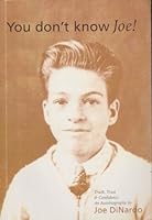 You don't know Joe!: Truth, trust, confidence : an autobiography 0615120393 Book Cover