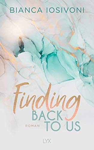 Finding Back to Us (Was auch immer geschieht, Band 1) Finding Back to Us (Was auch immer geschieht, Band 1)