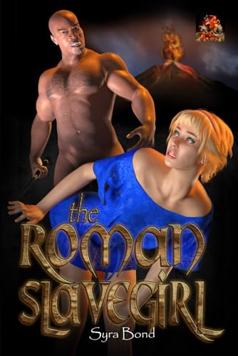 The Roman Slavegirl: Submission is demanded