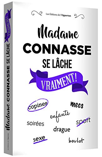 Madame Connasse se lche vraiment !
