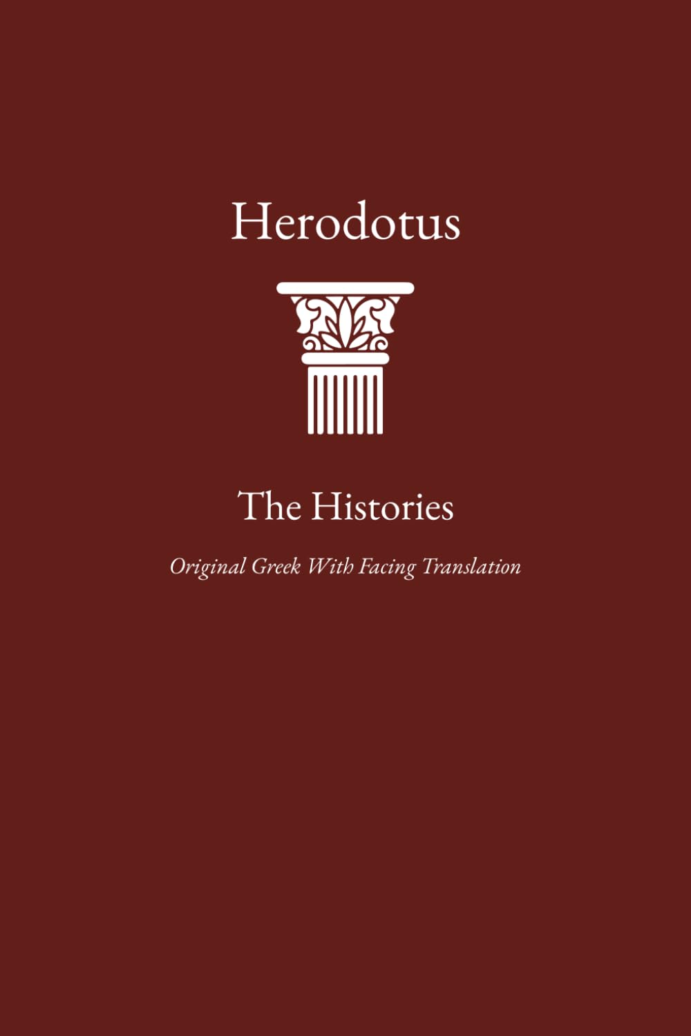 Herodotus, The Histories: Greek Original with Facing Translation      Paperback – February 20, 2026