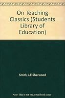 On Teaching Classics (Students Library of Education) 071008580X Book Cover