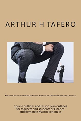 Business For Intermediate Students: Finance and Bernanke Macroeco...