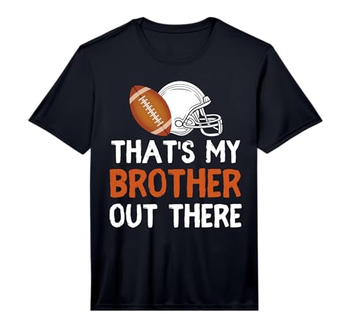 That's My Brother Out There Football Lover Funny Player Kids Performance T-Shirt