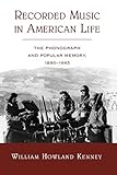 phonograph app  Recorded Music in American Life: The Phonograph and Popular Memory, 1890-1945