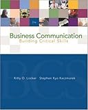 Business Communication Building Critical Skills by Kitty Locker, Stephen Kyo Kaczmarek [McGraw-Hill/Irwin,2003] [Paperback] 2ND EDITION