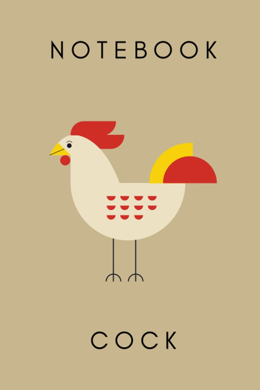 Cock Notebook: Motivational Notebook, Journal, Diary , Planner