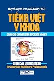 Tiếng Việt Y khoa dành cho chuyên viên sức khỏe Hoa Kỳ (Vietnamese Edition)