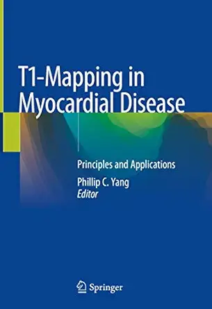 T1-Mapping in Myocardial Disease: Principles and Applications 1st ed. 2018 Edition book cover
