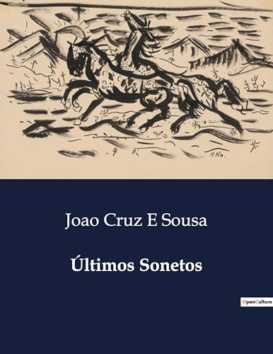 Últimos Sonetos: Uma Jornada Poética pela Alma e Emoções Humanas (Portuguese Edition)