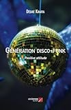  Génération disco-funk: Positive attitude