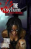  Mind Games: The Asylum Series by Toni Larue\' and Tanisha Stewart