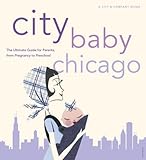 City Baby Chicago: A City & Company Guide (City and Company)