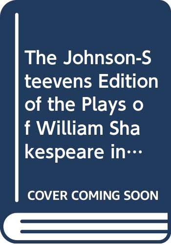The Johnson-Steevens Edition of the Plays of William Shakespeare including a two volume supplement by Edmond Malone [1780]      1st Edition