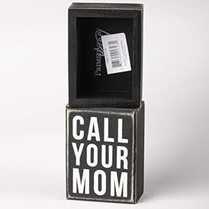 Primitives by Kathy 21723 Box Sign, 3" x 4", Call Your Mom Primitives by Kathy 21723 Box Sign 3 x 4 Call Your Mom
