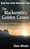  The Blacksmith\'s Golden Crown (The Wintershall Tales Book 4) (English Edition)