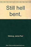 Still hell bent, B0006ANA6A Book Cover