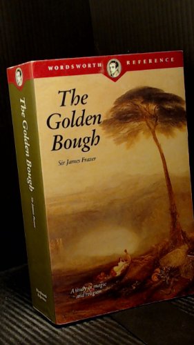 The Golden Bough: A Study in Magic and Religion (The World's Classics)
