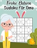 Frohe Ostern Sudoku Für oma: 200 Rätsel von Leicht bis Schwer mit Lösungen | Ostergeschenk für Erwachsene & Senioren - Sofie proprint 