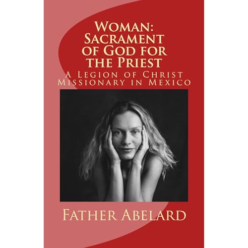 Woman: Sacrament of God for the Priest Audiolibro Por Father Abelard arte de portada