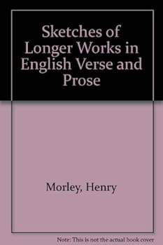 Hardcover Sketches of Longer Works in English Verse and Prose Book