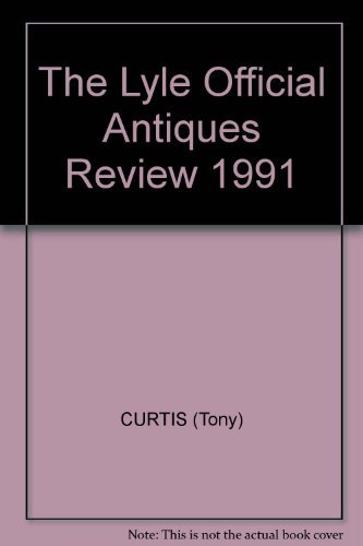 The Lyle Official Antiques Review 1991