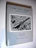 Field Artillery Weapons of the Civil War
