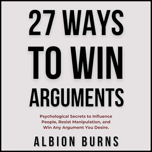 27 Ways to Win Arguments by Albion Burns episode artwork