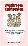 Mushroom Cultivation: The Ultimate Guide To Cultivating Your Own Mushroom The Easy Way (English Edition)