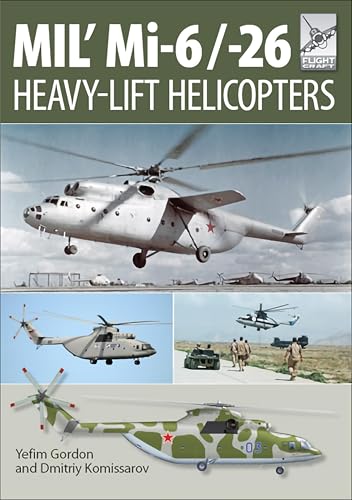 MIL' Mi-6/-26: Heavy-Lift Helicopters (FlightCraft Book 10)