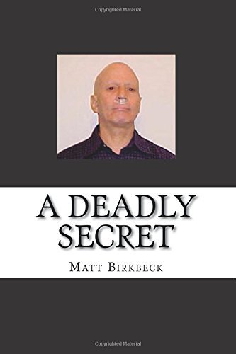 A Deadly Secret by Matt Birkbeck (2015-02-18)