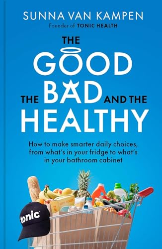 The Good, the Bad and the Healthy: How to make smarter daily choices