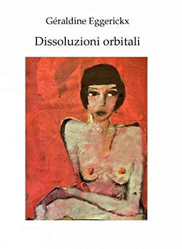 Dissoluzioni Orbitali (Italian Edition) by [Géraldine Eggerickx, Ilaria Pippi]