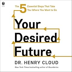 Your Desired Future Audiolibro Por Henry Cloud arte de portada