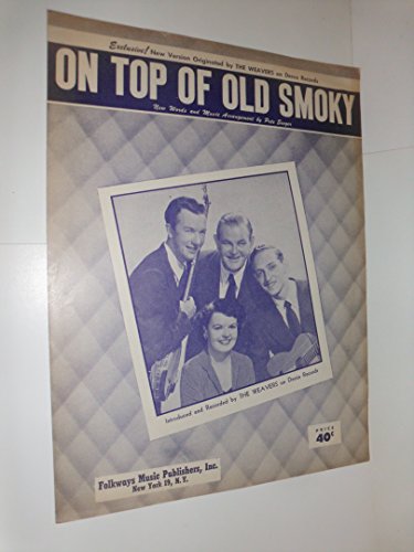 ON TOP OF OLD SMOKY. New Words and Music...