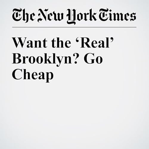 Want the &lsquo;Real&rsquo; Brooklyn? Go Cheap cover art