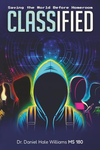 Classified: Saving The World Before Homeroom (Dr. Daniel Hale Williams MS 180)