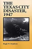 The Texas City Disaster, 1947