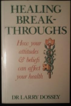 Paperback Healing Breakthroughs: How Your Attitudes and Beliefs Can Affect Your Health Book