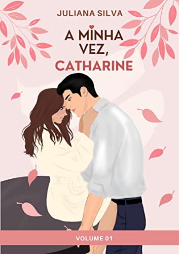 A minha vez, Catharine