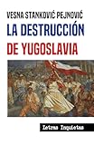 yugoslavia war casualties  La destrucción de Yugoslavia (Letras Inquietas)