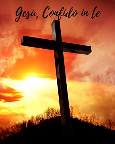 Gesù, Confido in te. Quaderno per sacerdote: Taccuino Cristiano. Scienza della Religione. Studiare la fede. Un Regalo per un Cattolico